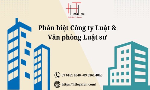 PHÂN BIỆT CÔNG TY LUẬT VÀ VĂN PHÒNG LUẬT SƯ (CÔNG TY LUẬT UY TÍN TẠI QUẬN BÌNH THẠNH, TÂN BÌNH TP. HỒ CHÍ MINH)